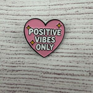 Pink Heart Positive Vibes Only Pin
